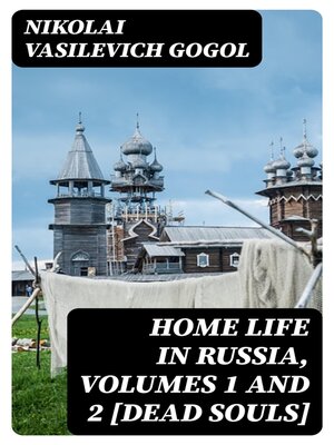 cover image of Home Life in Russia, Volumes 1 and 2 [Dead Souls]